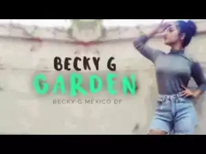 Becky G - Garden